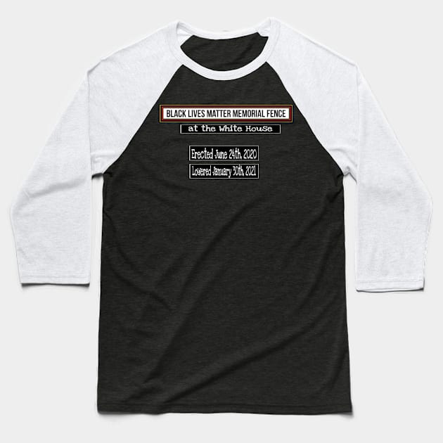 Black Lives Matter Memorial Fence - at the White House - Erected June 24, 2020 Lowered January 30, 2021 - Fence Angel - Double-sided Baseball T-Shirt by Blacklivesmattermemorialfence